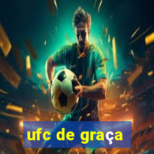 ufc de graça